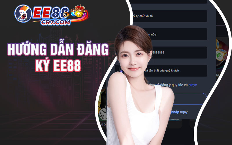 Hướng Dẫn Đăng Ký Ee88