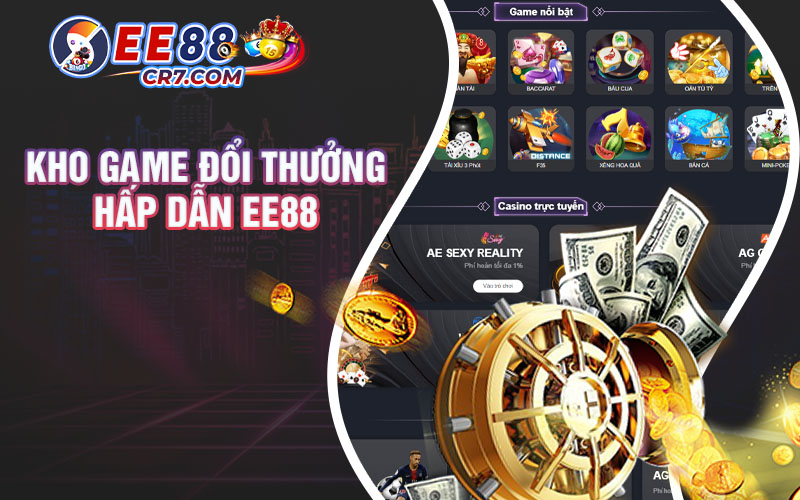 Kho Game Đổi Thưởng Hấp Dẫn Ee88